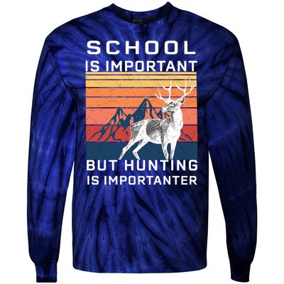 School Is Important But Hunting Is Importanter Tie-Dye Long Sleeve Shirt