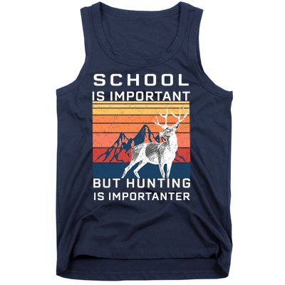 School Is Important But Hunting Is Importanter Tank Top