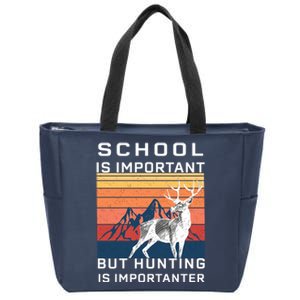 School Is Important But Hunting Is Importanter Zip Tote Bag