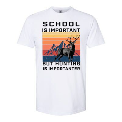 School Is Important But Hunting Is Importanter Softstyle CVC T-Shirt