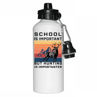 School Is Important But Hunting Is Importanter Aluminum Water Bottle