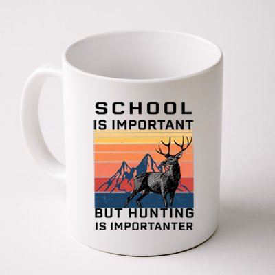 School Is Important But Hunting Is Importanter Coffee Mug