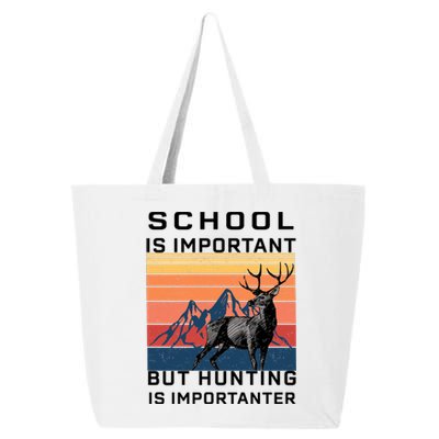 School Is Important But Hunting Is Importanter 25L Jumbo Tote