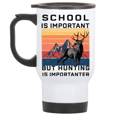 School Is Important But Hunting Is Importanter Stainless Steel Travel Mug