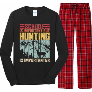 School Is Important But Hunting Is Importanter Deer Hunting  Long Sleeve Pajama Set