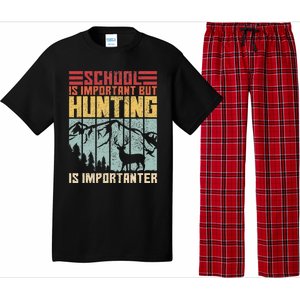 School Is Important But Hunting Is Importanter Deer Hunting  Pajama Set