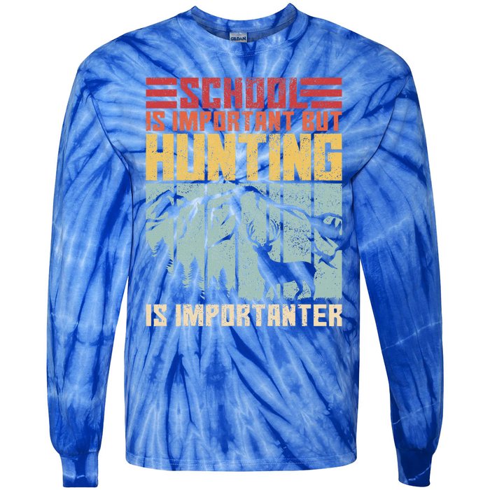 School Is Important But Hunting Is Importanter Deer Hunting  Tie-Dye Long Sleeve Shirt