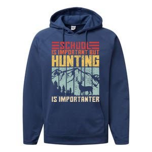 School Is Important But Hunting Is Importanter Deer Hunting  Performance Fleece Hoodie