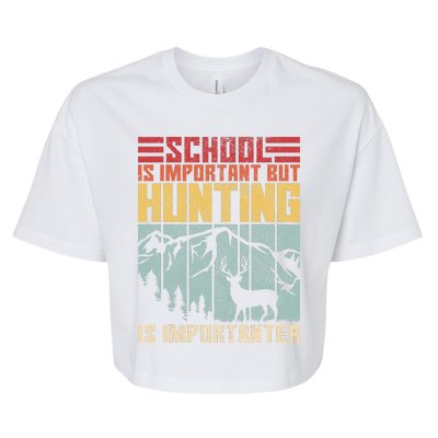 School Is Important But Hunting Is Importanter Deer Hunting  Bella+Canvas Jersey Crop Tee