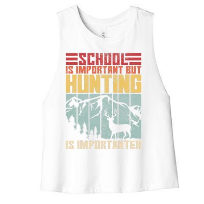 School Is Important But Hunting Is Importanter Deer Hunting  Women's Racerback Cropped Tank