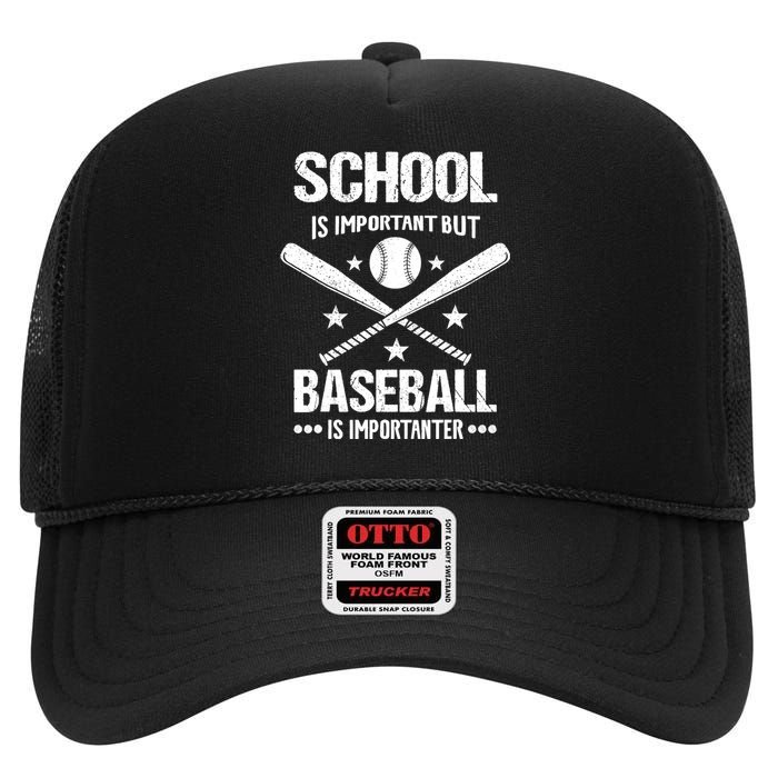 School Is Important But Baseball Is Importanter Baseballer High Crown Mesh Back Trucker Hat