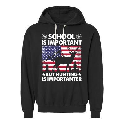 School Is Important But Hunting Is Importanter Funny Hunting Garment-Dyed Fleece Hoodie
