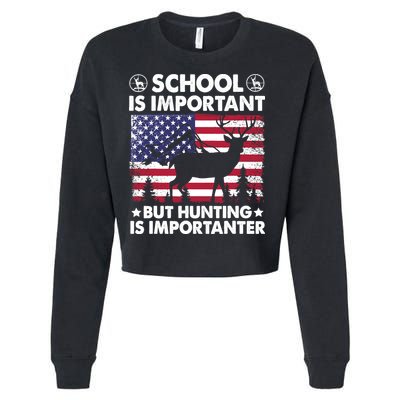 School Is Important But Hunting Is Importanter Funny Hunting Cropped Pullover Crew