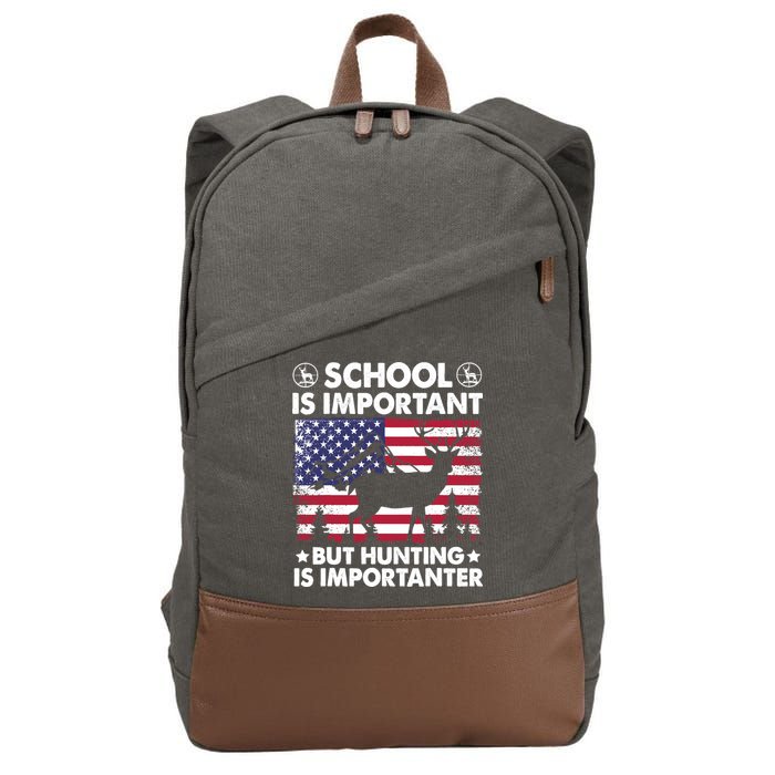 School Is Important But Hunting Is Importanter Funny Hunting Cotton Canvas Backpack
