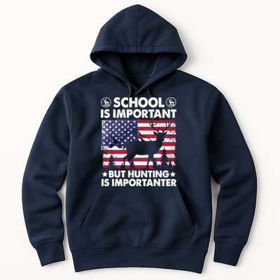 School Is Important But Hunting Is Importanter Funny Hunting Hoodie