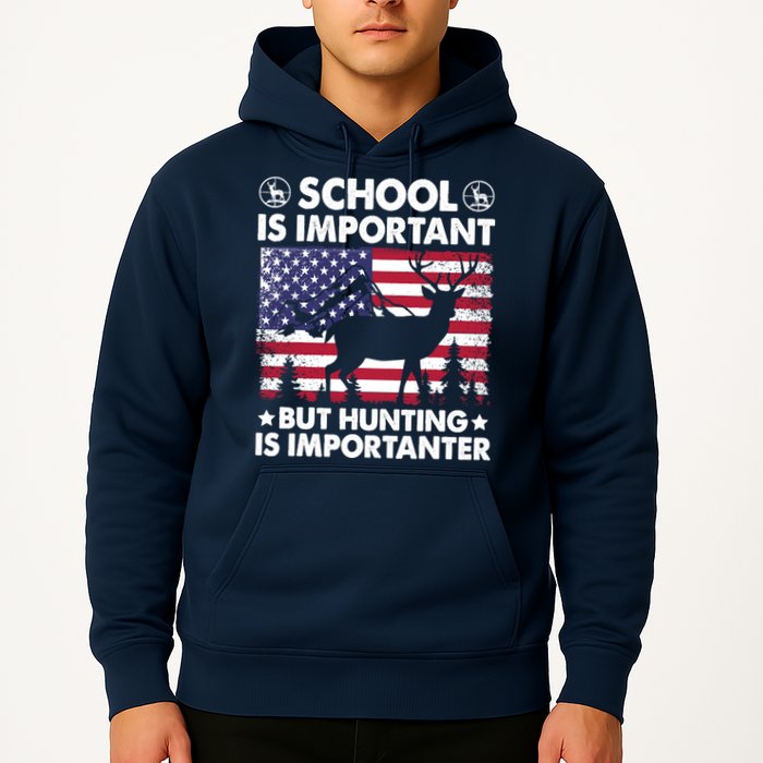 School Is Important But Hunting Is Importanter Funny Hunting Hoodie