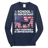 School Is Important But Hunting Is Importanter Funny Hunting Long Sleeve Shirt