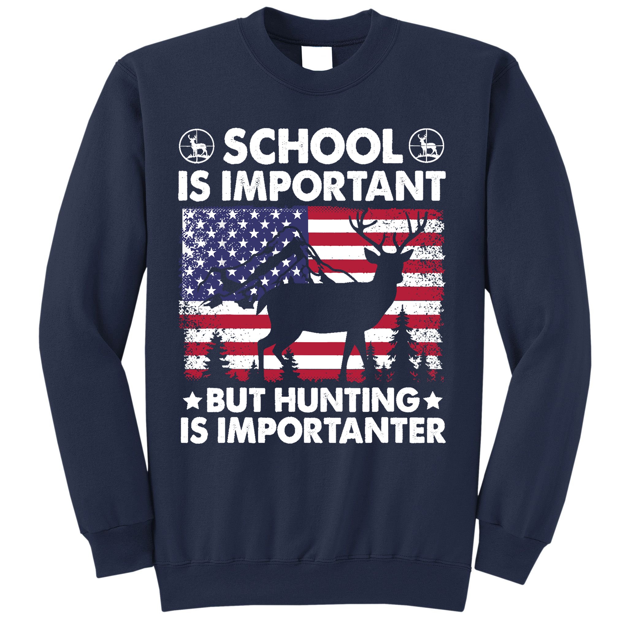 School Is Important But Hunting Is Importanter Funny Hunting Sweatshirt