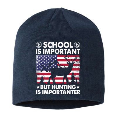 School Is Important But Hunting Is Importanter Funny Hunting Sustainable Beanie