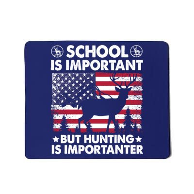 School Is Important But Hunting Is Importanter Funny Hunting Mousepad