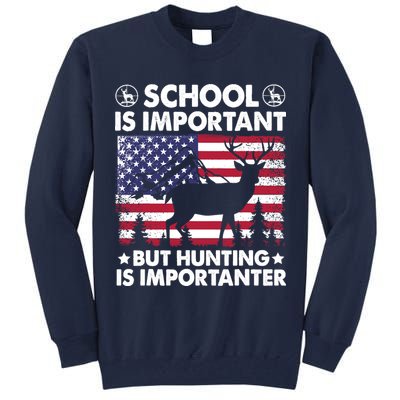 School Is Important But Hunting Is Importanter Funny Hunting Tall Sweatshirt