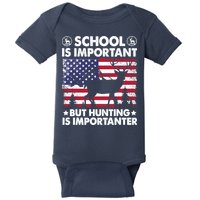 School Is Important But Hunting Is Importanter Funny Hunting Baby Bodysuit