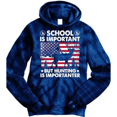 School Is Important But Hunting Is Importanter Funny Hunting Tie Dye Hoodie
