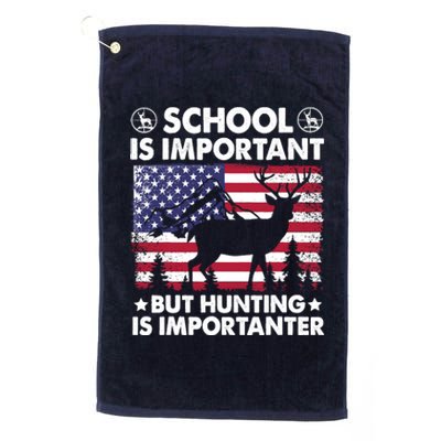 School Is Important But Hunting Is Importanter Funny Hunting Platinum Collection Golf Towel