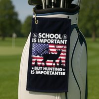 School Is Important But Hunting Is Importanter Funny Hunting Golf Towel