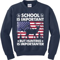 School Is Important But Hunting Is Importanter Funny Hunting Kids Sweatshirt
