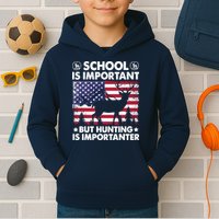 School Is Important But Hunting Is Importanter Funny Hunting Kids Hoodie