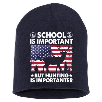 School Is Important But Hunting Is Importanter Funny Hunting Short Acrylic Beanie