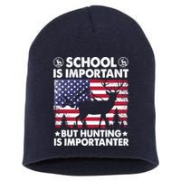 School Is Important But Hunting Is Importanter Funny Hunting Short Acrylic Beanie