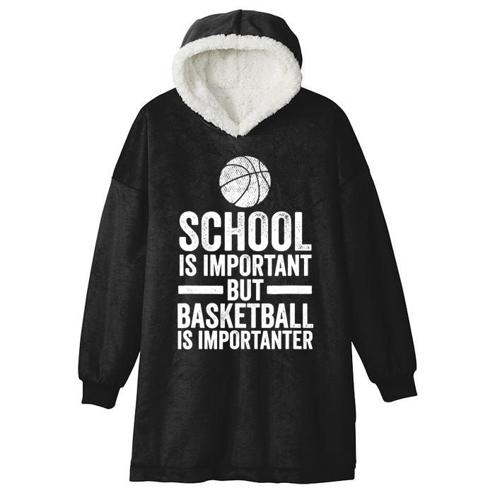 School Is Important But Basketball Is Importanter Funny Spor Hooded Wearable Blanket