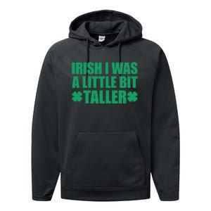 Shamrocks Irish I Was A Little Bit Taller St Patricks Day Performance Fleece Hoodie