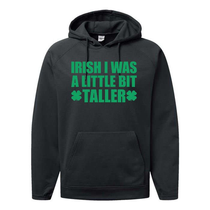 Shamrocks Irish I Was A Little Bit Taller St Patricks Day Performance Fleece Hoodie