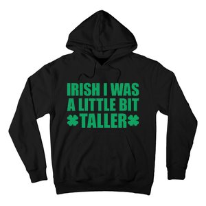 Shamrocks Irish I Was A Little Bit Taller St Patricks Day Hoodie