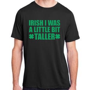 Shamrocks Irish I Was A Little Bit Taller St Patricks Day Adult ChromaSoft Performance T-Shirt