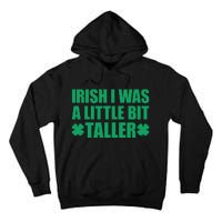 Shamrocks Irish I Was A Little Bit Taller St Patricks Day Tall Hoodie