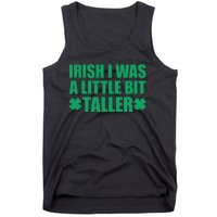 Shamrocks Irish I Was A Little Bit Taller St Patricks Day Tank Top