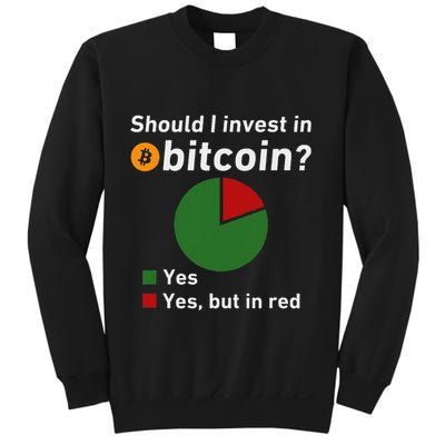 Should I Invest In Bitcoin Yes Pie Chart Funny Crypto Sweatshirt