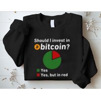 Should I Invest In Bitcoin Yes Pie Chart Funny Crypto Sweatshirt