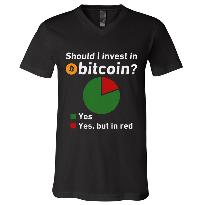 Should I Invest In Bitcoin Yes Pie Chart Funny Crypto V-Neck T-Shirt