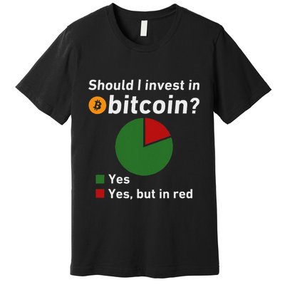 Should I Invest In Bitcoin Yes Pie Chart Funny Crypto Premium T-Shirt