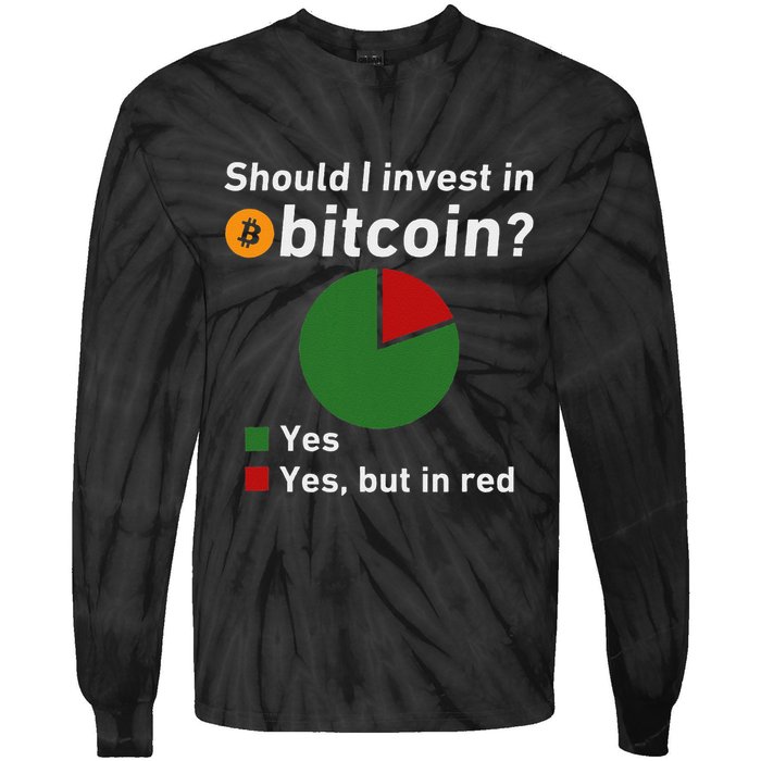 Should I Invest In Bitcoin Yes Pie Chart Funny Crypto Tie-Dye Long Sleeve Shirt