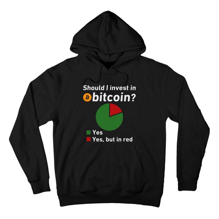 Should I Invest In Bitcoin Yes Pie Chart Funny Crypto Tall Hoodie