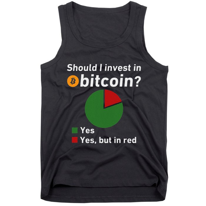 Should I Invest In Bitcoin Yes Pie Chart Funny Crypto Tank Top