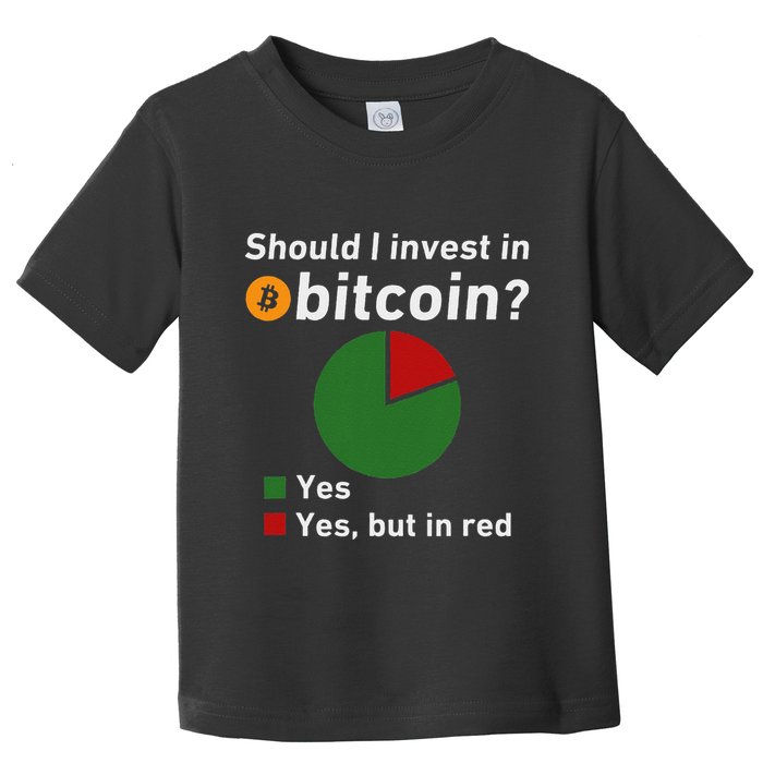 Should I Invest In Bitcoin Yes Pie Chart Funny Crypto Toddler T-Shirt