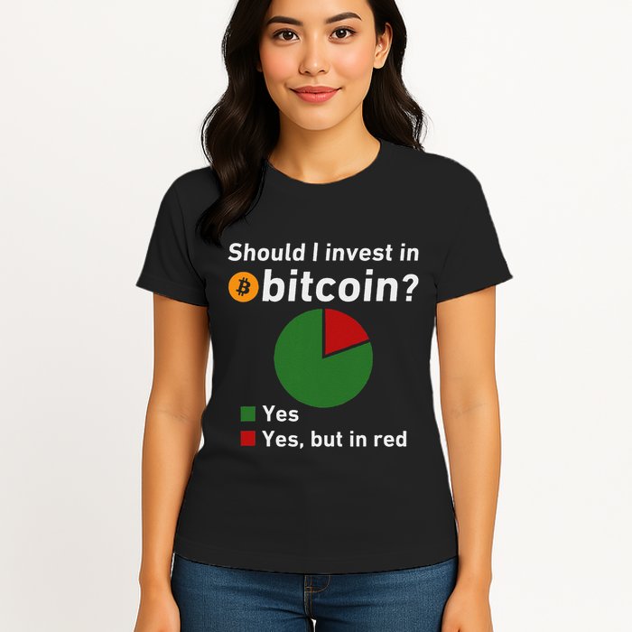 Should I Invest In Bitcoin Yes Pie Chart Funny Crypto Womens T-Shirt