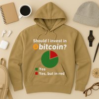 Should I Invest In Bitcoin Yes Pie Chart Funny Crypto Hoodie
